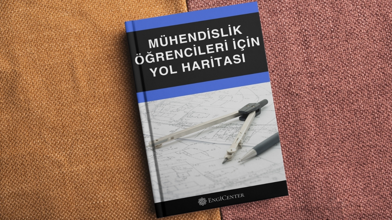Mühendislik Öğrencileri İçin Yol Haritası Rehberi (E-Kitap)