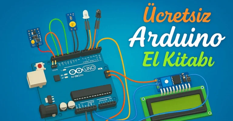 Ücretsiz ve Etkileşimli Arduino El Kitabı: Kodla, Bağla, Öğren!